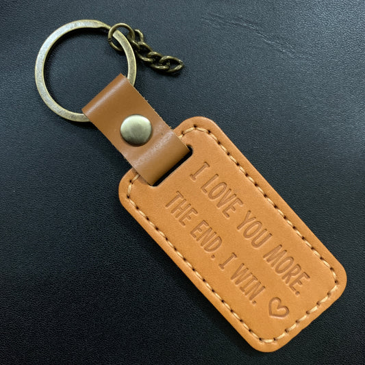 I Love You More The End I Win Funny Leather Keychain